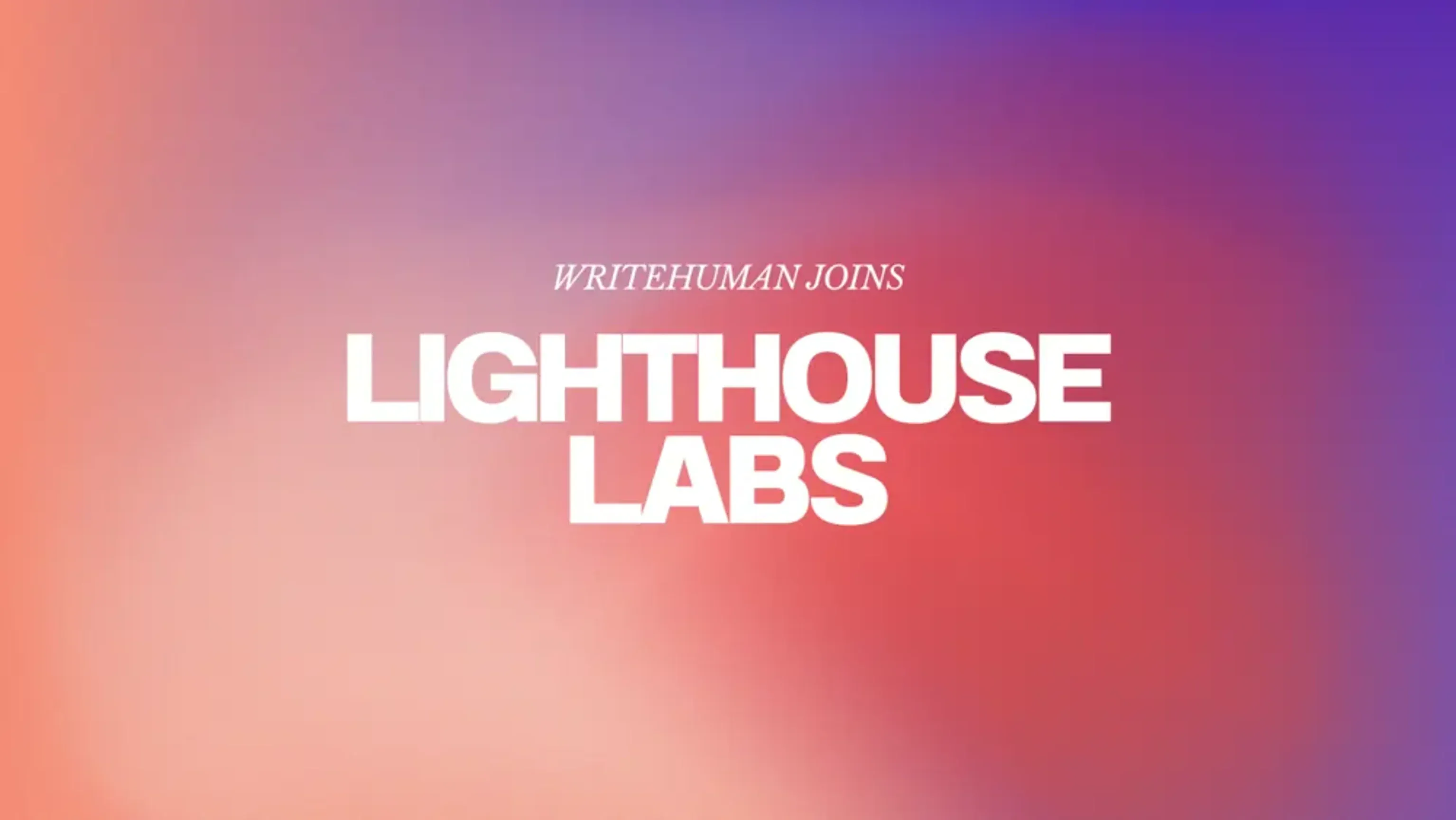 WriteHuman joins Lighthouse Labs announcement.