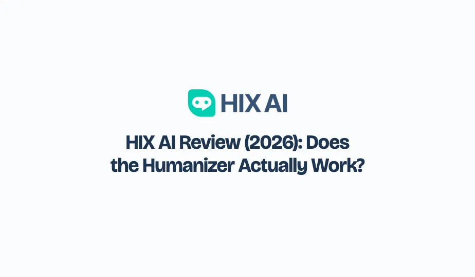 The HIX AI logo above the headline 'HIX AI Review (2026): Does the Humanizer Actually Work?' in navy on a white background.