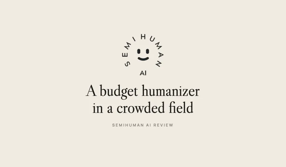 The SemiHuman AI smiley logo above the headline 'A budget humanizer in a crowded field' with the label 'SemiHuman AI Review' below, on a warm sand background.